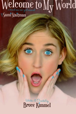 “Kritzerland Entertainment” In Association With “One Girl Entertainment” Presents: “Welcome To My World” September 10-October 4, 2015 At “The Grove Theater Center” In Burbank, CA. ( Http://www.wtmwthemusical.com ) 