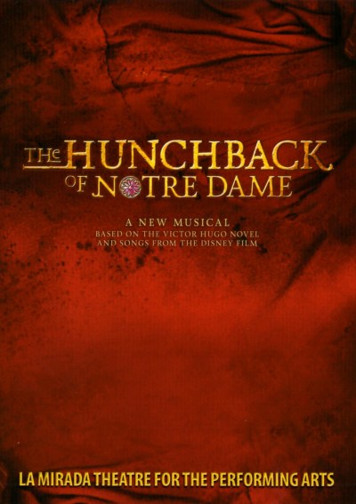 “The La Mirada Theatre For The Performing Arts” & “McCoy-Rigby Entertainment” Present “The Hunchback Of Notre Dame”, September 17th-October 9th, 2016; 14900 La Mirada Blvd., La Mirada, CA (www.lamiradatheatre.com)